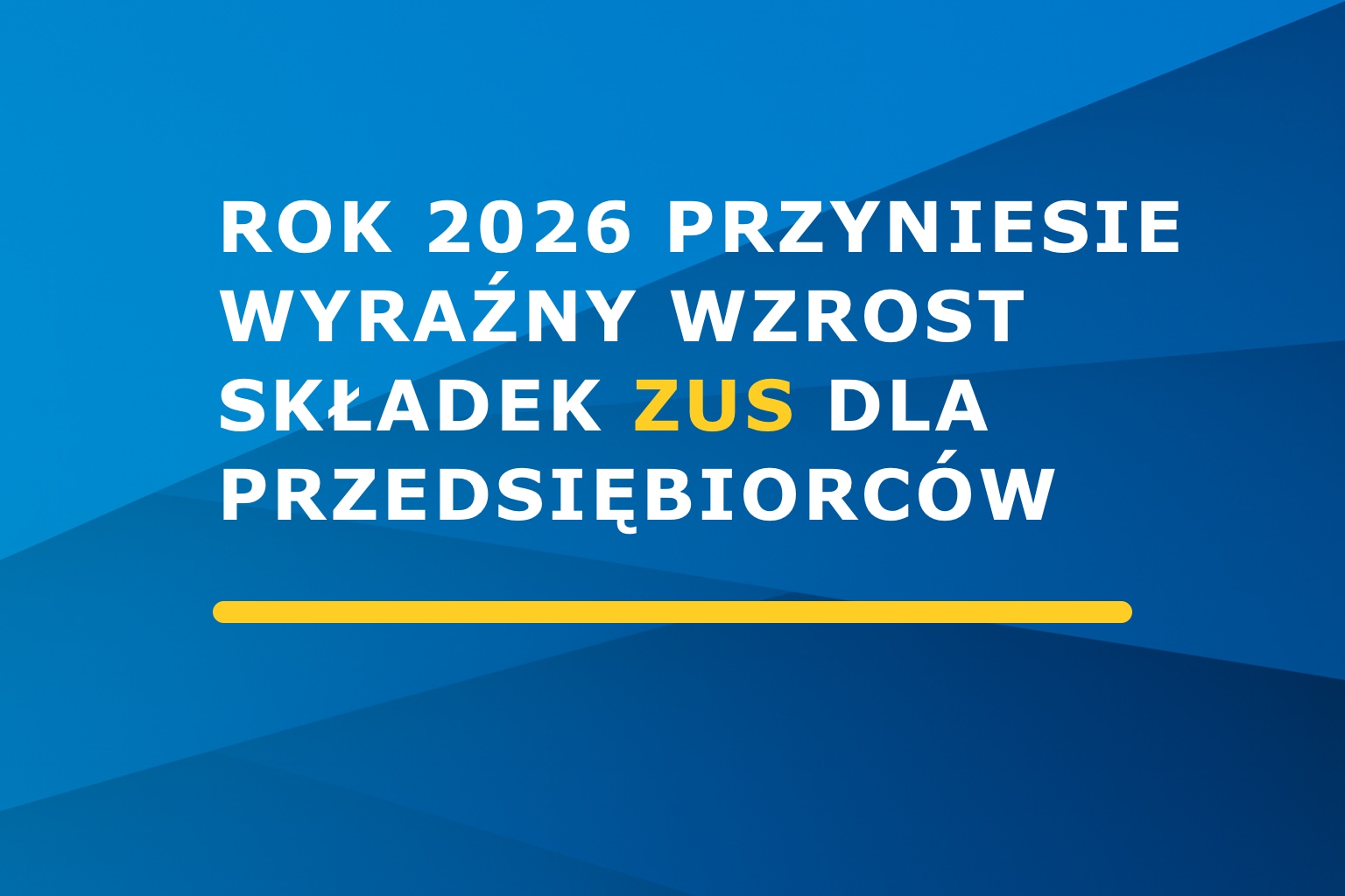 Rok 2026 przyniesie wyraźny wzrost składek ZUS dla przedsiębiorców