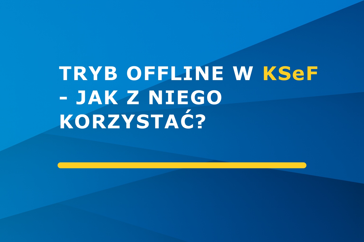 Tryb Offline24 w KSeF – jak z niego korzystać?